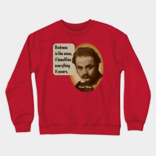 Khalil Gibran-Kindness Crewneck Sweatshirt